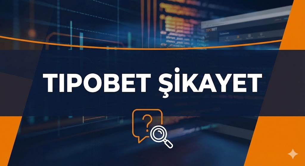 Tipobet Şikayet
